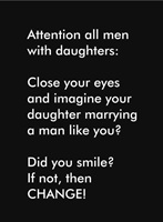 Attention all men with daughters Imagine your daughter marrying a man like you